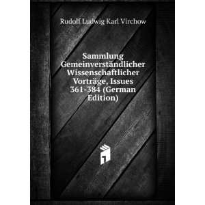   ge, Issues 361 384 (German Edition) Rudolf Ludwig Karl Virchow Books