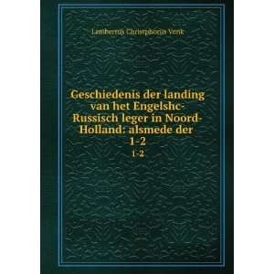   Noord Holland alsmede der . 1 2 Lambertus Christphorus Vonk Books