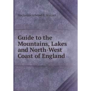   and North West Coast of England Mackenzie Edward C. Walcott Books