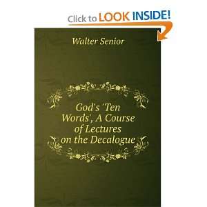   Course of Lectures on the Decalogue Walter Senior  Books