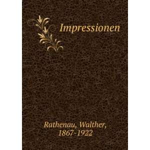  Impressionen Walther, 1867 1922 Rathenau Books