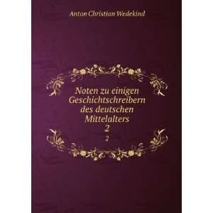   des deutschen Mittelalters. 2 Anton Christian Wedekind Books