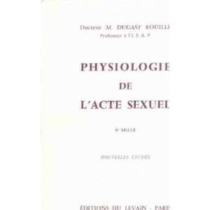 Physiologie de lacte sexuel Dugast Rouille Dr Books