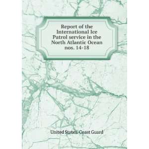 Report of the International Ice Patrol service in the North Atlantic 