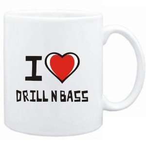  Mug White I love Drill N Bass  Music