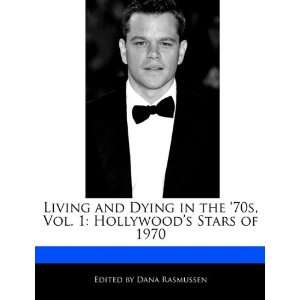   Hollywoods Stars of 1970 (9781171171973) Dana Rasmussen Books