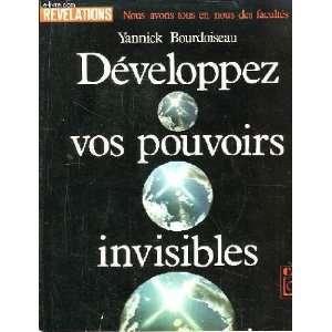    Développez vos pouvoirs invisibles Boyrdoiseau Yannick Books