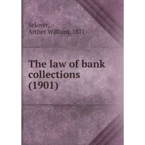   The law of bank collections, (9781275217621) Arthur W. Selover Books