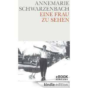 Eine Frau zu sehen / eBook (German Edition) Annemarie Schwarzenbach 