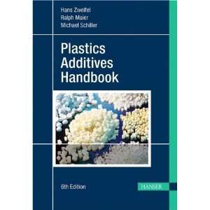    Plastics Additives Handbook 6E [Hardcover] Hans Zweifel Books