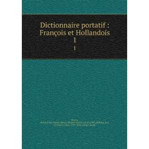 Dictionnaire portatif  FranÃ§ois et Hollandois. 1 Pieter,John 