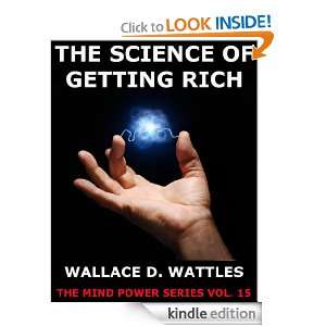 The Science Of Getting Rich   Extended Annotated Edition (The Mind 