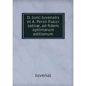  D. Junii Juvenalis et A. Persii Flacci satirÃ¦, ad fidem 