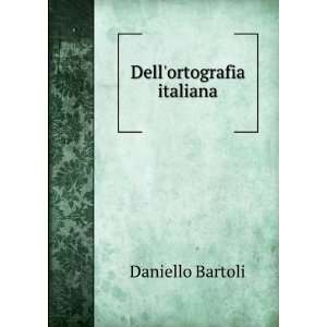  Dellortografia italiana Daniello Bartoli Books