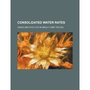  Consolidated water rates issues and practices in single tariff 