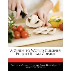   Cuisines Puerto Rican Cuisine (9781276180931) Charlotte Adele Books