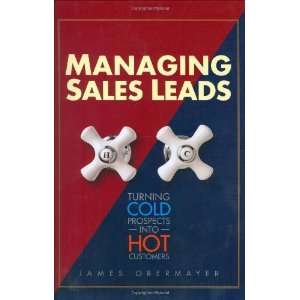  Managing Sales Leads Turning Cold Prospects into Hot 