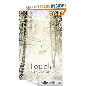 Touch Alexi Zentner  Kindle Store