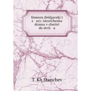   ar) istoricheska drama v chetiri deÄ­stvii a T. Kh Stanchev Books