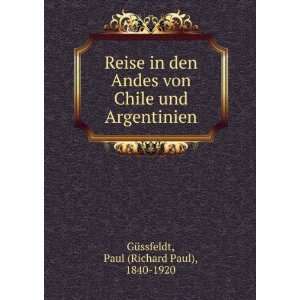   und Argentinien Paul (Richard Paul), 1840 1920 GÃ¼ssfeldt Books