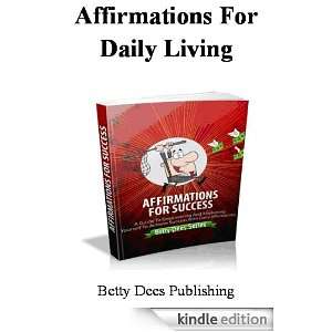 Affirmations For Daily Living (Betty Dees Series) Betty Dee  