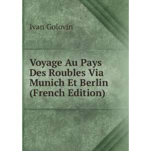  Voyage Au Pays Des Roubles Via Munich Et Berlin (French 
