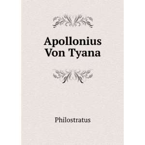  Apollonius Von Tyana, Ã?bers. Und ErlÃ¤utert Von E 