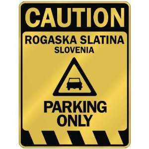   ROGASKA SLATINA PARKING ONLY  PARKING SIGN SLOVENIA