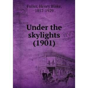   1901) Henry Blake, 1857 1929 Fuller 9781275260641  Books