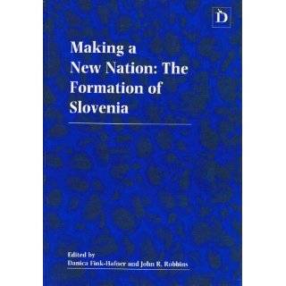 Making a New Nation The Formation of Slovenia by John R. Robbins and 