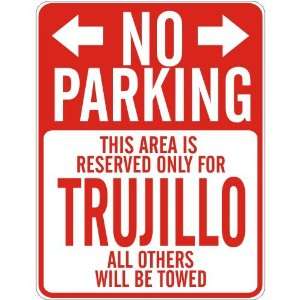   PARKING  RESERVED ONLY FOR TRUJILLO  PARKING SIGN