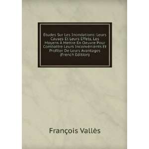   De Leurs Avantages (French Edition) FranÃ§ois VallÃ¨s Books