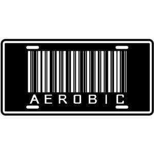  NEW  AEROBIC BARCODE  LICENSE PLATE SIGN SPORTS