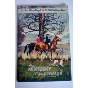 Historic Kentucky Highways    Is concise, serviceable guide to scenic 