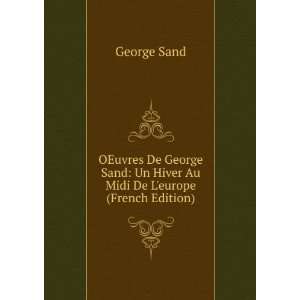    Un Hiver Au Midi De Leurope (French Edition) George Sand Books