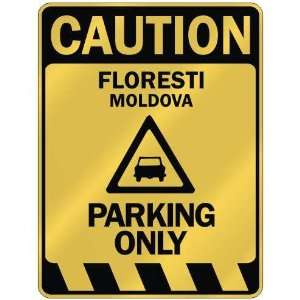   CAUTION FLORESTI PARKING ONLY  PARKING SIGN MOLDOVA