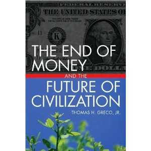  The End of Money and the Future of Civilization (text only 