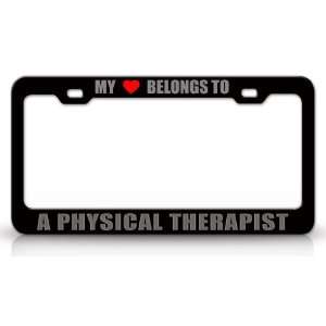 MY HEART BELONGS TO A PHYSICAL THERAPIST Occupation Metal Auto License 