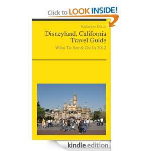 Disneyland, California Travel Guide   What To See & Do In 2012 