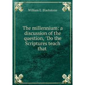  The millennium a discussion of the question, Do the 