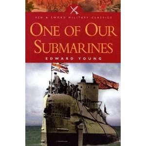  ONE OF OUR SUBMARINES (Pen & Sword Military Classics 