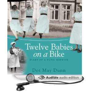  Twelve Babies on a Bike Diary of a Pupil Midwife (Audible 