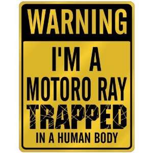New  Warning I Am Motoro Ray Trapped In A Human Body  Parking Sign 
