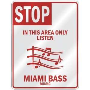  STOP  IN THIS AREA ONLY LISTEN MIAMI BASS  PARKING SIGN 