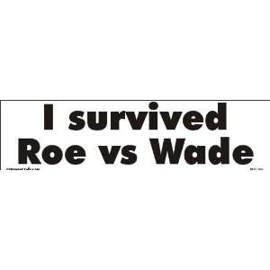  I survived Roe vs Wade   Bumper Sticker 