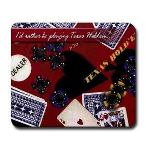   rather be playing Texas Holdem Mouse Pad Poker Mousepad by 