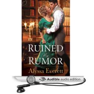  Ruined by Rumor (Audible Audio Edition) Alyssa Everett 
