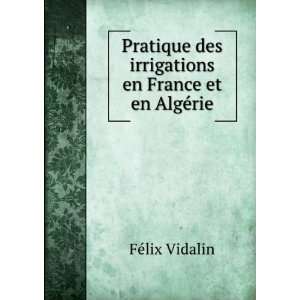 Pratique des irrigations en France et en AlgÃ©rie FÃ 
