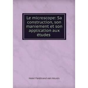  Le microscope Sa construction, son maniement et son 