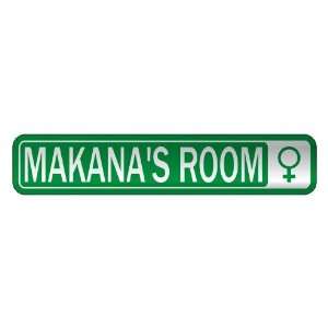   MAKANA S ROOM  STREET SIGN NAME